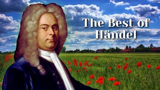 The Best of Händel  Relaxing Classical Music 🎶 [upl. by Dmitri389]