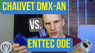 Chauvet DMXAN vs ENTTEC ODE [upl. by Aimas]