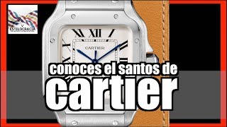 RELOJES CARTIER EL SANTOS ¿LO CONOCES [upl. by Chariot]