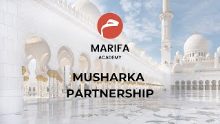 MUSHARAKA PARTNERSHIP  Marifa Academy Islamic Finance [upl. by Nette]