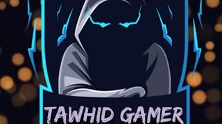 Tawhid Gamer is live [upl. by Richma]