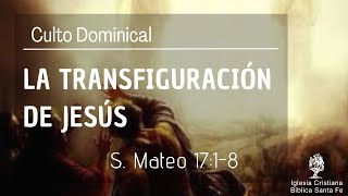 La transfiguración de Jesús Mateo 1718 [upl. by Ashton]