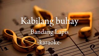 Kabilang Buhay—Bandang Lapiskaraoke [upl. by Fifi]