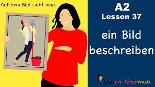 A2Lesson 37  Bildbeschreibung  ein Bild beschreiben  Picture description  German for beginners [upl. by Sylado]