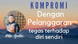 KOMPROMI DENGAN DOSA TEGAS TERHADAP DIRI SENDIRI  PETER GUNTUR [upl. by Zuleika]