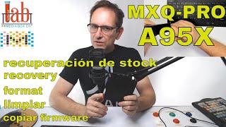 REINICIAR MXQPRO  A95X  ANALOGIC S905  LIMPIAR  FIRMWARE  FORMAT [upl. by Wainwright60]