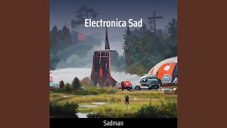 Electronica Sad [upl. by Dnivra487]