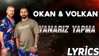 Okan amp Volkan  Yanarız Yapma LyricsSözleri [upl. by Britney]