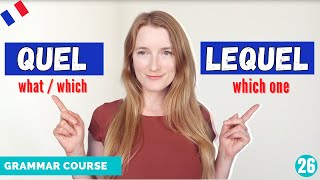 How To Use QUEL whatwhich And LEQUEL which one  French Grammar Course  Lesson 26 🇫🇷 [upl. by Ziwot]