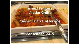 Grand Princess Alaska Cruise 2019 Ep 13  Dinner Buffet [upl. by Tneciv]