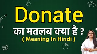 Donate meaning in hindi  Donate ka matlab kya hota hai  Word meaning [upl. by Anaimad957]