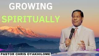 Growing Spiritually  Pastor CHRIS OYAKHILOME 2024 Ph D [upl. by Anital109]