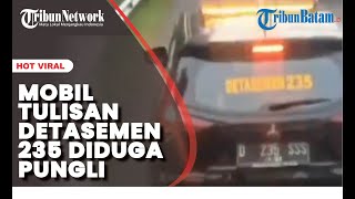 Mobil dengan Tulisan Detasemen 235 Diduga Lakukan Pungli di Jalan Tol [upl. by Madalyn]