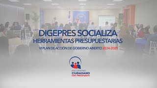 Digepres socializa herramientas presupuestarias VI plan de acción de gobierno abierto 20242028 [upl. by Marciano]