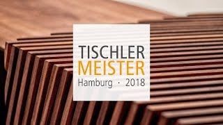 Meisterstücke der Tischler 2018  ELBCAMPUS Hamburg [upl. by Quita840]