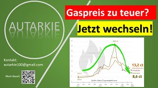 Gaspreis zu teuer Jetzt wechseln lohnt sich Schaut selbst  Autarkie  Folge 268 [upl. by Gaelan]