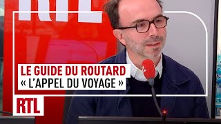 Le Guide du Routard  quotL’appel du voyagequot [upl. by Enimisaj]