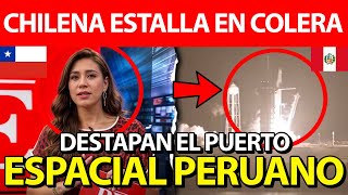 CHILENA ESTALLA EN COLERA AL DESTAPAR EL NUEVO PUERTO ESPACIAL PERUANO NO PUEDE CREERLO [upl. by Nylorak]