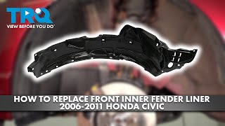 How to Replace Front Inner Fender Liner 20062011 Honda Civic [upl. by Tecil]