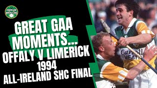 Great GAA Moments Offaly v Limerick 1994 AllIreland SHC Final [upl. by Lseil]