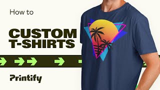 How to Create and Sell Custom TShirts Printify  Print on Demand [upl. by Nirro994]