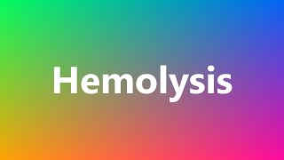 Hemolysis  Medical Meaning and Pronunciation [upl. by Amis]