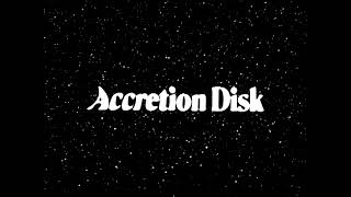 Accretion Disk  Trailer [upl. by Bamford]