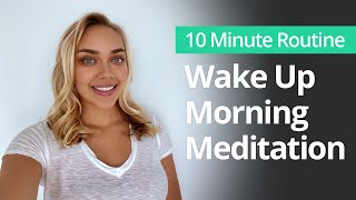 Wake Up Morning Meditation Routine  10 Minute Daily Routines [upl. by Eveivenej]