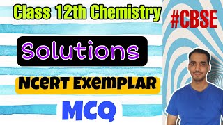 Solutions  NCERT Exemplar MCQ  Class 12th Chemistry  CBSE  Sourabh Raina [upl. by Annenn]