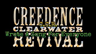 CREEDENCE CLEARWATER REVIVAL  Wrote A Song For Everyone Lyric Video [upl. by Yrhcaz430]