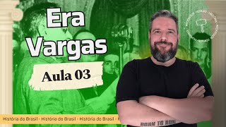 Era Vargas  Aula 03 [upl. by Vandyke]