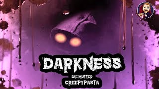 CREEPYPASTA HORROR DEUTSCH Darkness  Die Mutter I Hörspiel Kostenlos Youtube [upl. by Romie]