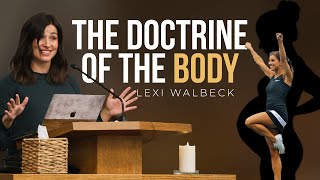 The Doctrine of the Body How Our Bodies Connect Us to Deity  Lexi Walbeck Devotional [upl. by Gnahk]