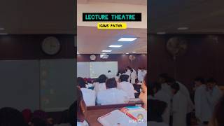 lecture theatre igims patna ❤️igims youtubeshorts igimspatna mbbs viral motivation medical [upl. by Gifferd]