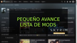 PEQUEÑO AVANCE DE LA LISTA DE MODS SKYRIM SE [upl. by Mintun793]