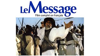 Le Message  Le prophète Mohammed dans un film complet en français retraçant le puissant Rissala [upl. by Grenier179]