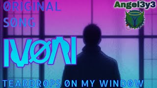 Angel3y3 Media  Teardrops on my Window  Original Lofi Song  IVØRI [upl. by Ahtnicaj]