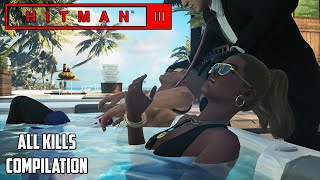 HITMAN 3  HAVEN Island Last Resort ALL KILLS Compilation [upl. by Teodoor]