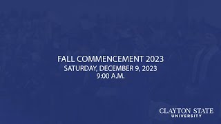 Clayton State University  Fall 2023 Commencement Live Stream Sat December 9 2023 900 AM [upl. by Lemahs]