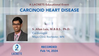 quotCarcinoid Heart Diseasequot • 2023 LACNETS Event • Feb 14 2024 [upl. by Lundt626]