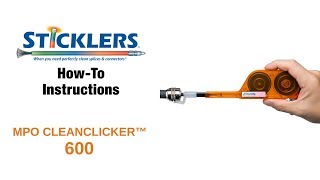 Sticklers MPO CleanClicker 600 HowTo Instructions [upl. by Ulrick]