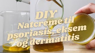 Sådan laver du din egen natcreme til psoriasis eksem og dermatitis  DIY af Hedenhus [upl. by Gerson]