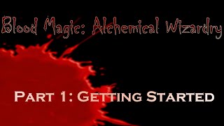 Blood Magic Spotlight 1710 Pt 1 Getting Started [upl. by Ahselak]