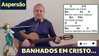 BANHADOS EM CRISTO SOMOS UMA NOVA CRIATURA Cifra Canto de ASPERSÃƒO Missa 5Âº DOMINGO da PÃSCOA 1505 [upl. by Aicnorev]