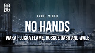 Waka Flocka Flame  No Hands feat Roscoe Dash and Wale  Lyrics [upl. by Bowlds]