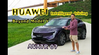 Beyond Tesla Avatr 07 and HUAWEIs NextGen Intelligent Driving [upl. by Hintze669]