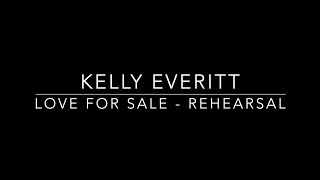 Love For Sale Rehearsal  Kelly Everitt  606 Club 2018 [upl. by Retsub]