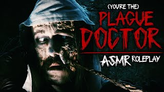 Plague Doctor ASMR Roleplay Youre the Doctor [upl. by Maloy]