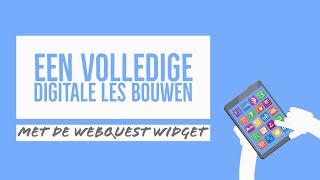 Een volledige digitale les bouwen met de WebQuest widget Geavanceerd  WEBINAR [upl. by Morse]