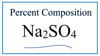 How to Find the Percent Composition by Mass for Sodium sulfate Na2SO4 [upl. by Ellora]